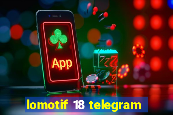 lomotif 18 telegram